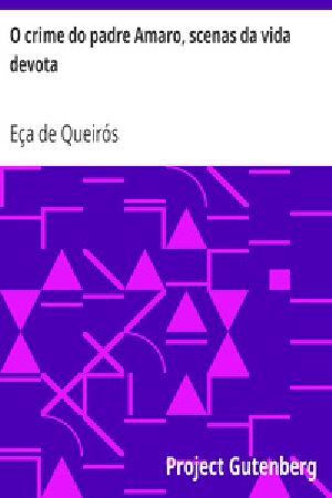 [Gutenberg 31971] • O crime do padre Amaro, scenas da vida devota